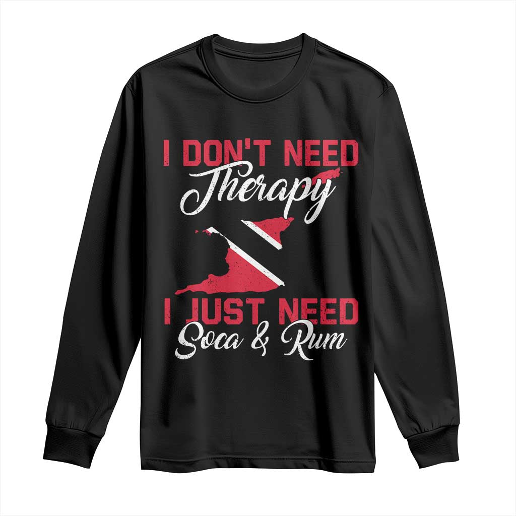 Funny Trini Long Sleeve Shirt Just Need Soca & Rum Trinidad and Tobago Flag - Wonder Print Shop