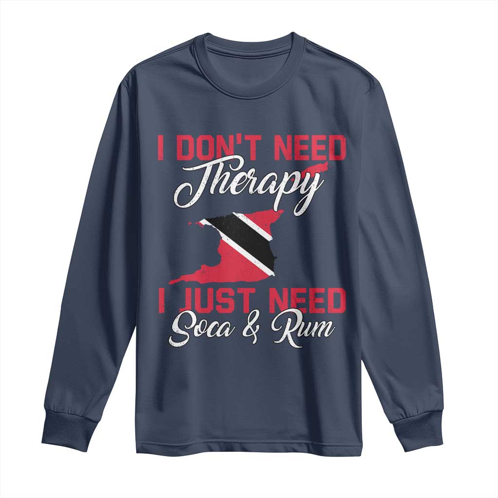 Funny Trini Long Sleeve Shirt Just Need Soca & Rum Trinidad and Tobago Flag - Wonder Print Shop