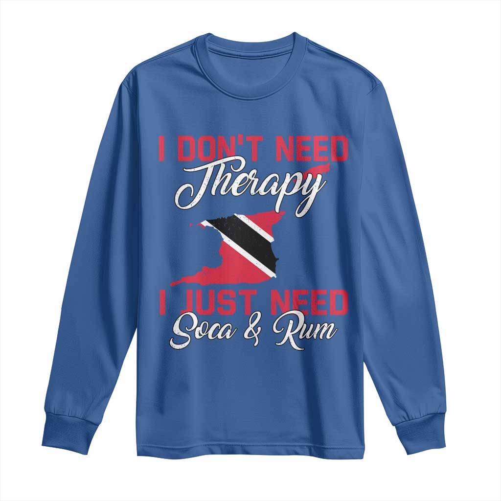 Funny Trini Long Sleeve Shirt Just Need Soca & Rum Trinidad and Tobago Flag - Wonder Print Shop