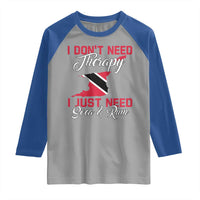 Funny Trini Raglan Shirt Just Need Soca & Rum Trinidad and Tobago Flag - Wonder Print Shop