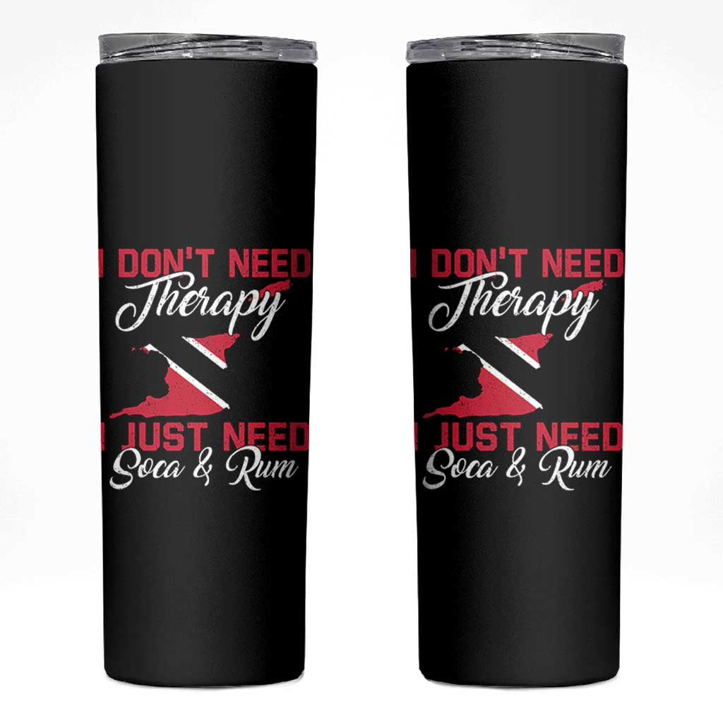 Funny Trini Skinny Tumbler Just Need Soca & Rum Trinidad and Tobago Flag - Wonder Print Shop