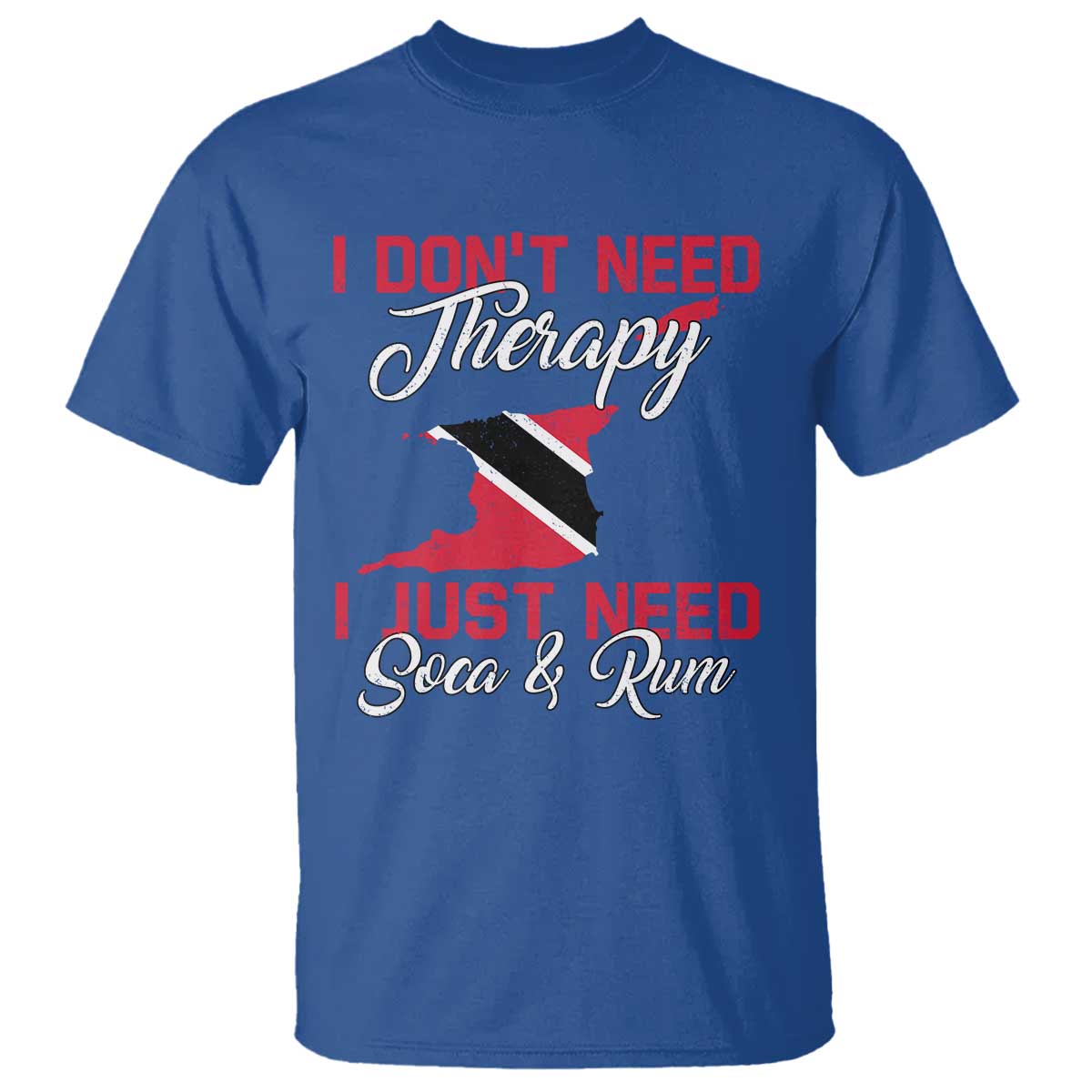 Funny Trini T Shirt Just Need Soca & Rum Trinidad and Tobago Flag - Wonder Print Shop