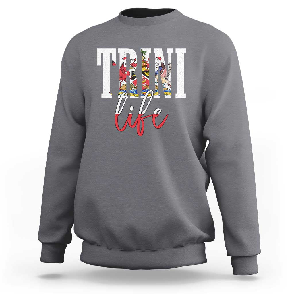 Trini Life Sweatshirt Trinidad and Tobago Flag Caribbean Souvenir - Wonder Print Shop