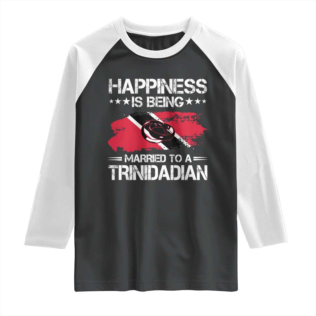 Happiness Is Being Married to a Trinidadian Raglan Shirt Trinidad & Tobago Flag Couples Gift - Wonder Print Shop