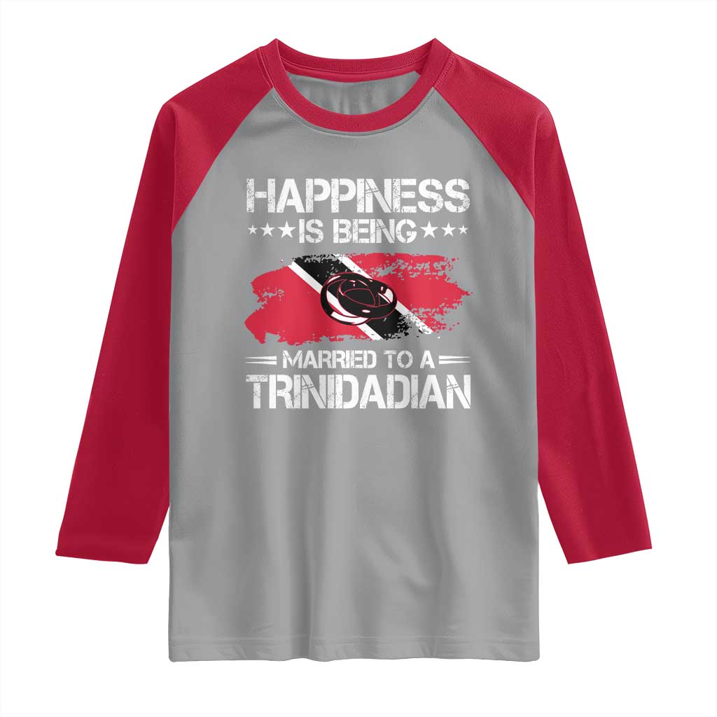Happiness Is Being Married to a Trinidadian Raglan Shirt Trinidad & Tobago Flag Couples Gift - Wonder Print Shop
