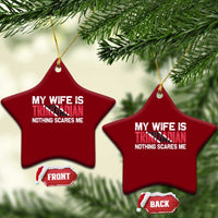My Wife Is Trinidadian Nothing Scares Me Puerto Rican Ceramic Ornament Funny Trinidad & Tobago Husband Gift - Wonder Print Shop