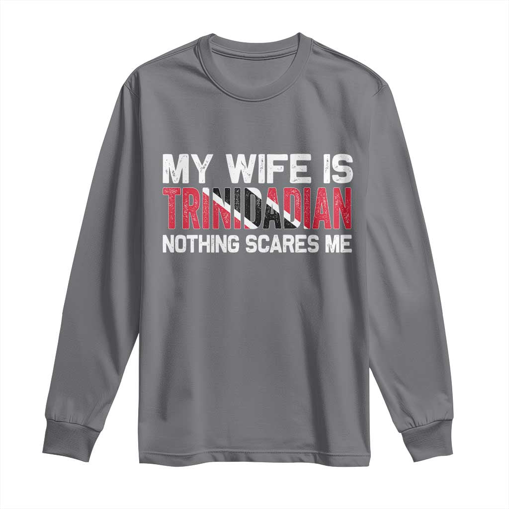My Wife Is Trinidadian Nothing Scares Me Puerto Rican Long Sleeve Shirt Funny Trinidad & Tobago Husband Gift - Wonder Print Shop
