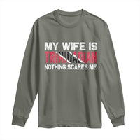 My Wife Is Trinidadian Nothing Scares Me Puerto Rican Long Sleeve Shirt Funny Trinidad & Tobago Husband Gift - Wonder Print Shop