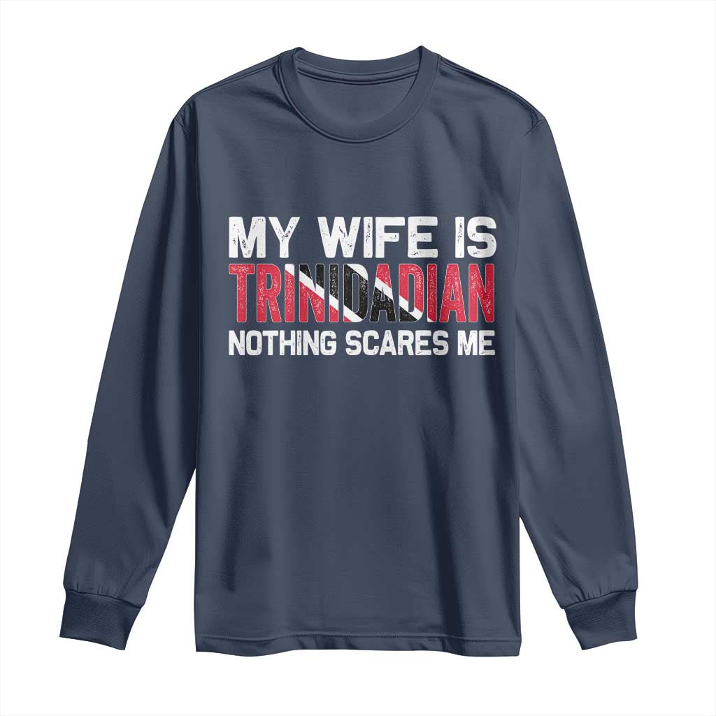 My Wife Is Trinidadian Nothing Scares Me Puerto Rican Long Sleeve Shirt Funny Trinidad & Tobago Husband Gift - Wonder Print Shop