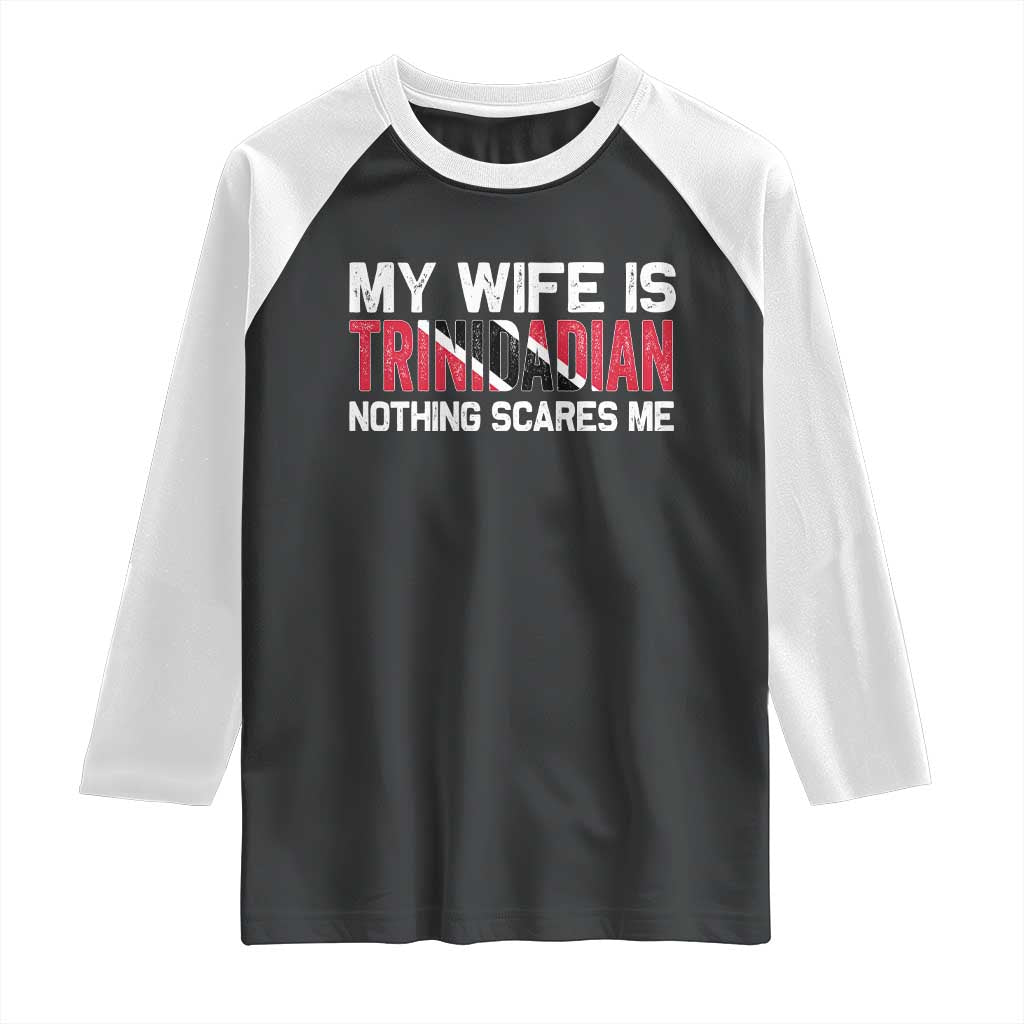 My Wife Is Trinidadian Nothing Scares Me Puerto Rican Raglan Shirt Funny Trinidad & Tobago Husband Gift - Wonder Print Shop