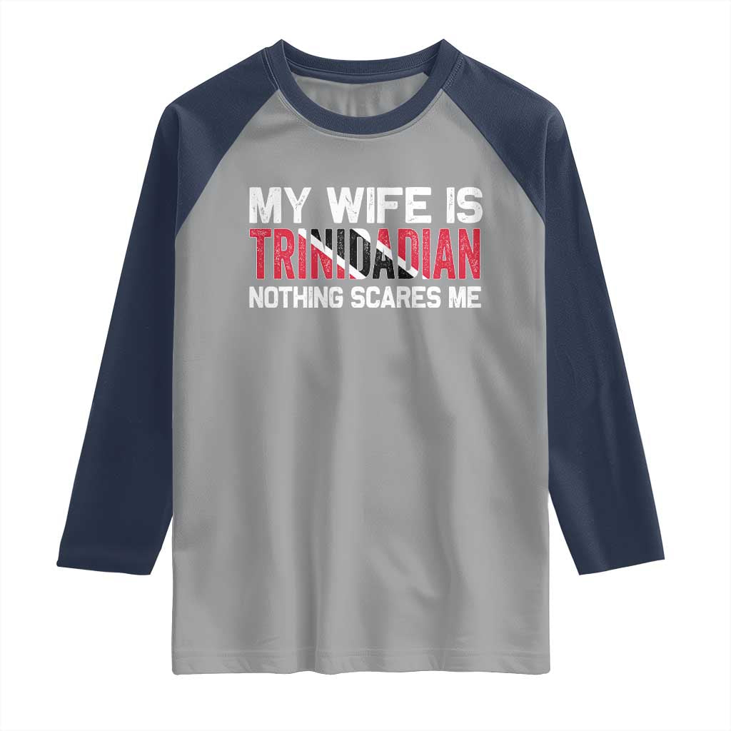 My Wife Is Trinidadian Nothing Scares Me Puerto Rican Raglan Shirt Funny Trinidad & Tobago Husband Gift - Wonder Print Shop