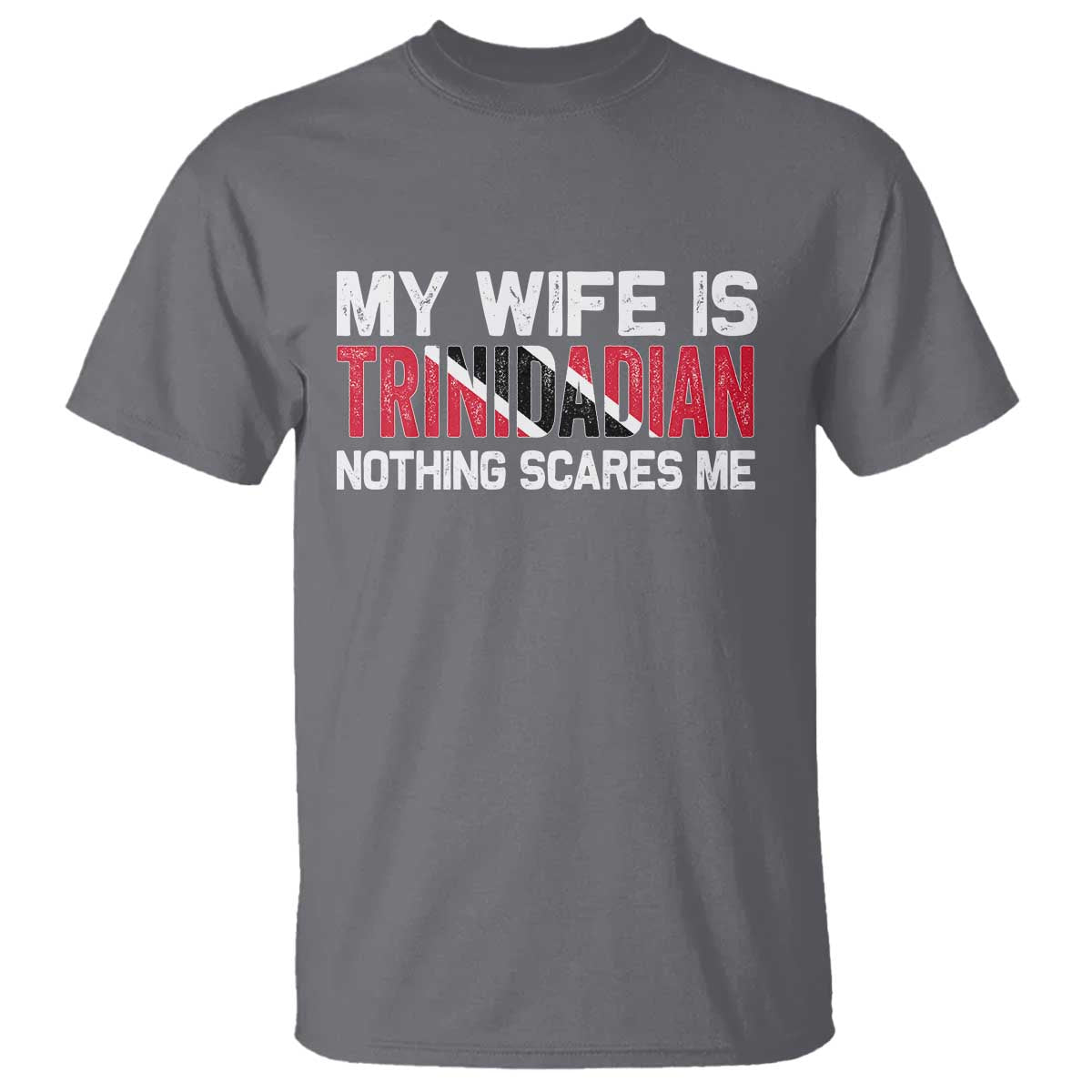My Wife Is Trinidadian Nothing Scares Me Puerto Rican T Shirt Funny Trinidad & Tobago Husband Gift - Wonder Print Shop