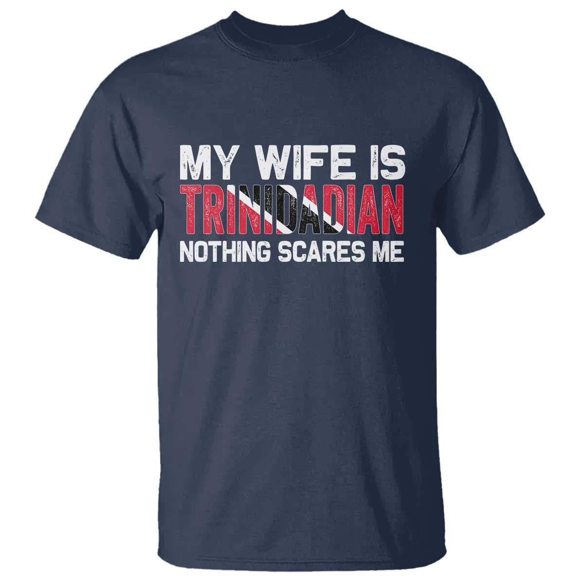 My Wife Is Trinidadian Nothing Scares Me Puerto Rican T Shirt Funny Trinidad & Tobago Husband Gift - Wonder Print Shop
