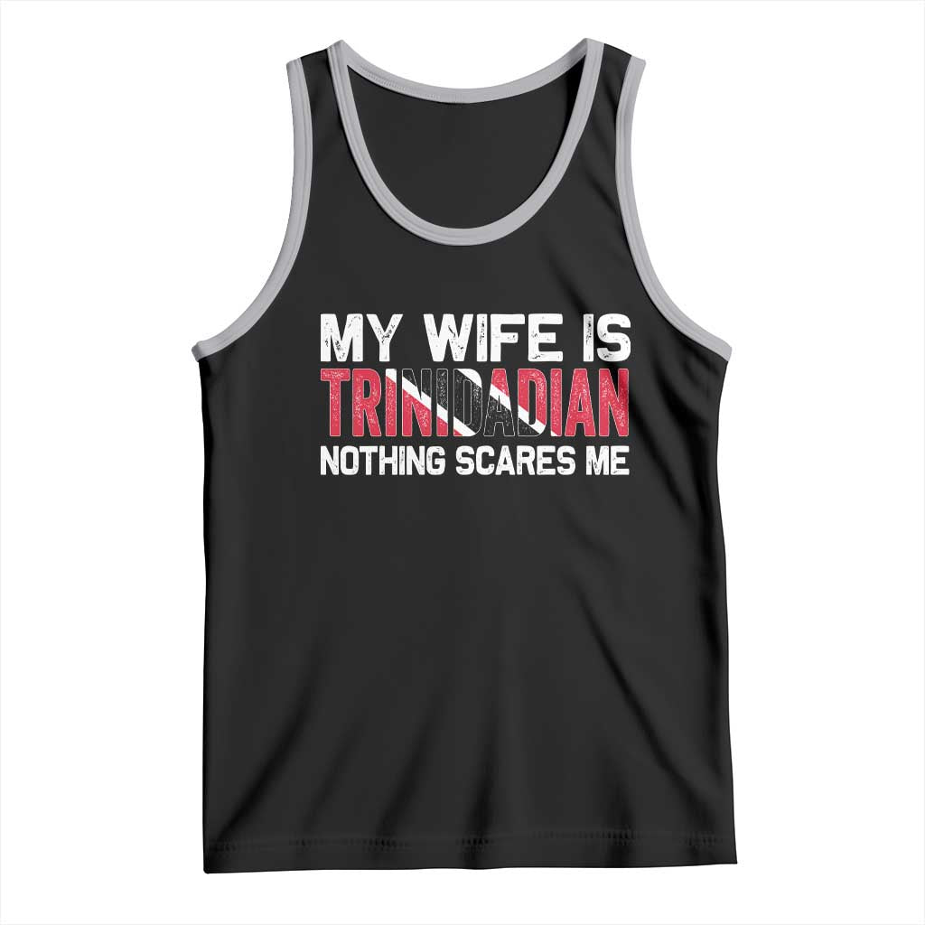 My Wife Is Trinidadian Nothing Scares Me Puerto Rican Tank Top Funny Trinidad & Tobago Husband Gift - Wonder Print Shop