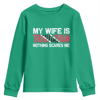 My Wife Is Trinidadian Nothing Scares Me Puerto Rican Youth Sweatshirt Funny Trinidad & Tobago Husband Gift - Wonder Print Shop