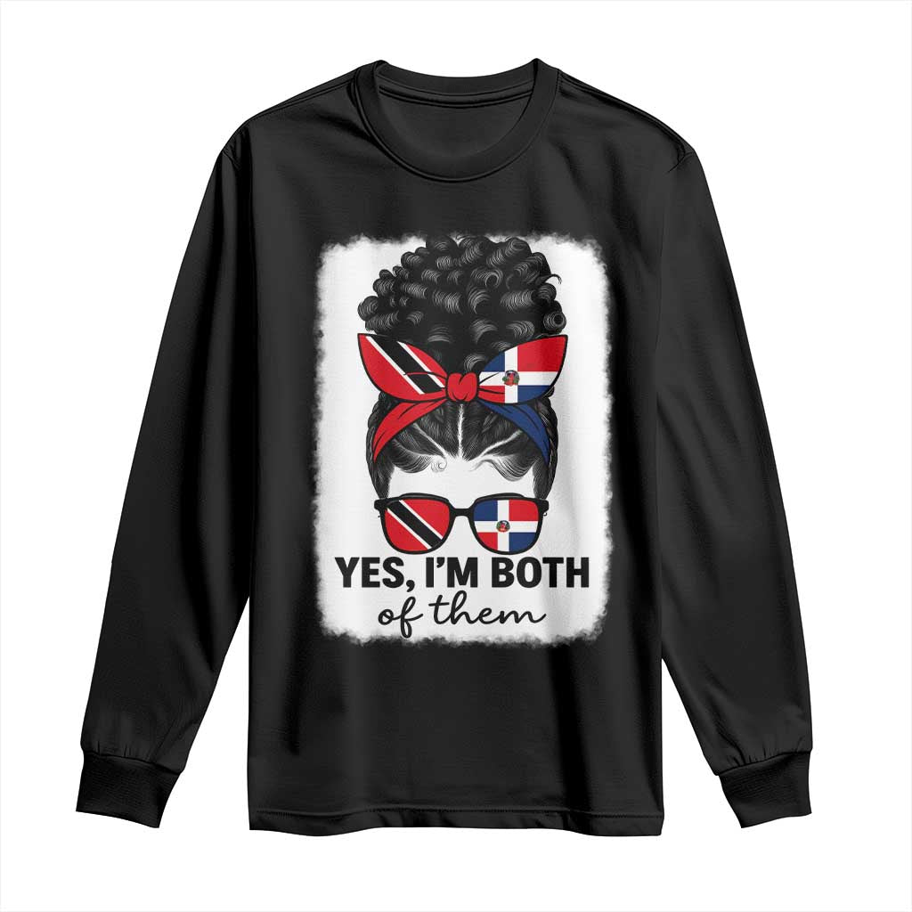 Trini Dominican Girl Long Sleeve Shirt Yes Im Both Trinidad And Tobago Dominican Pride
