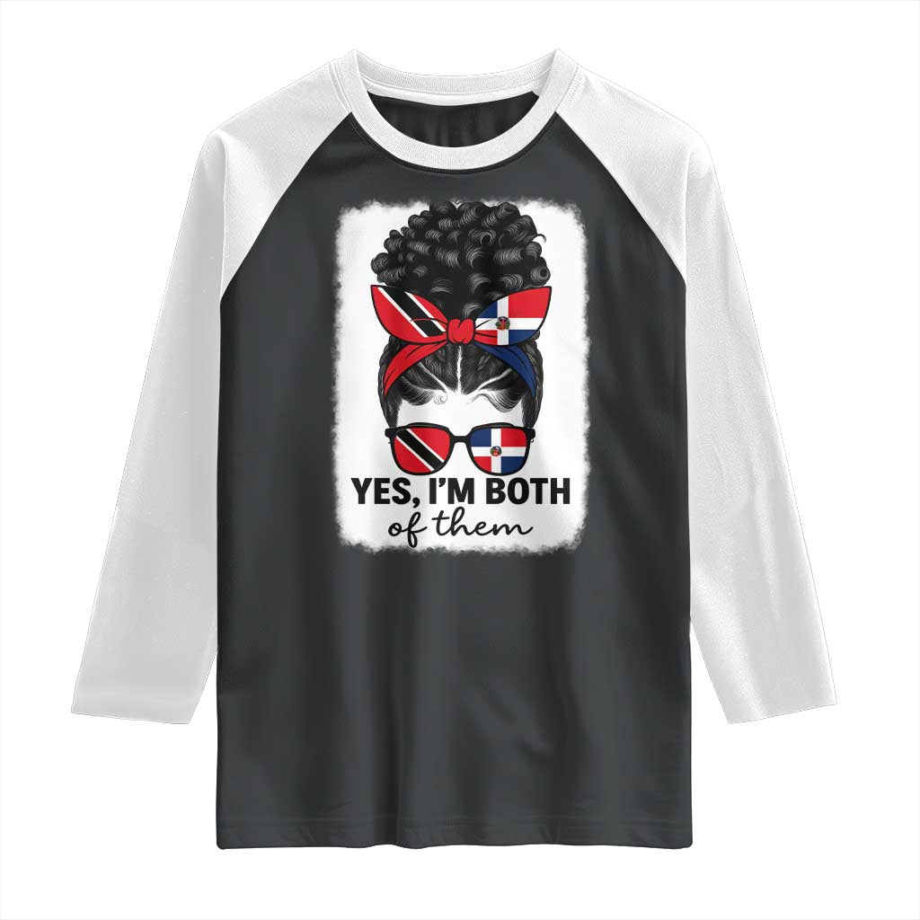 Trini Dominican Girl Raglan Shirt Yes Im Both Trinidad And Tobago Dominican Pride