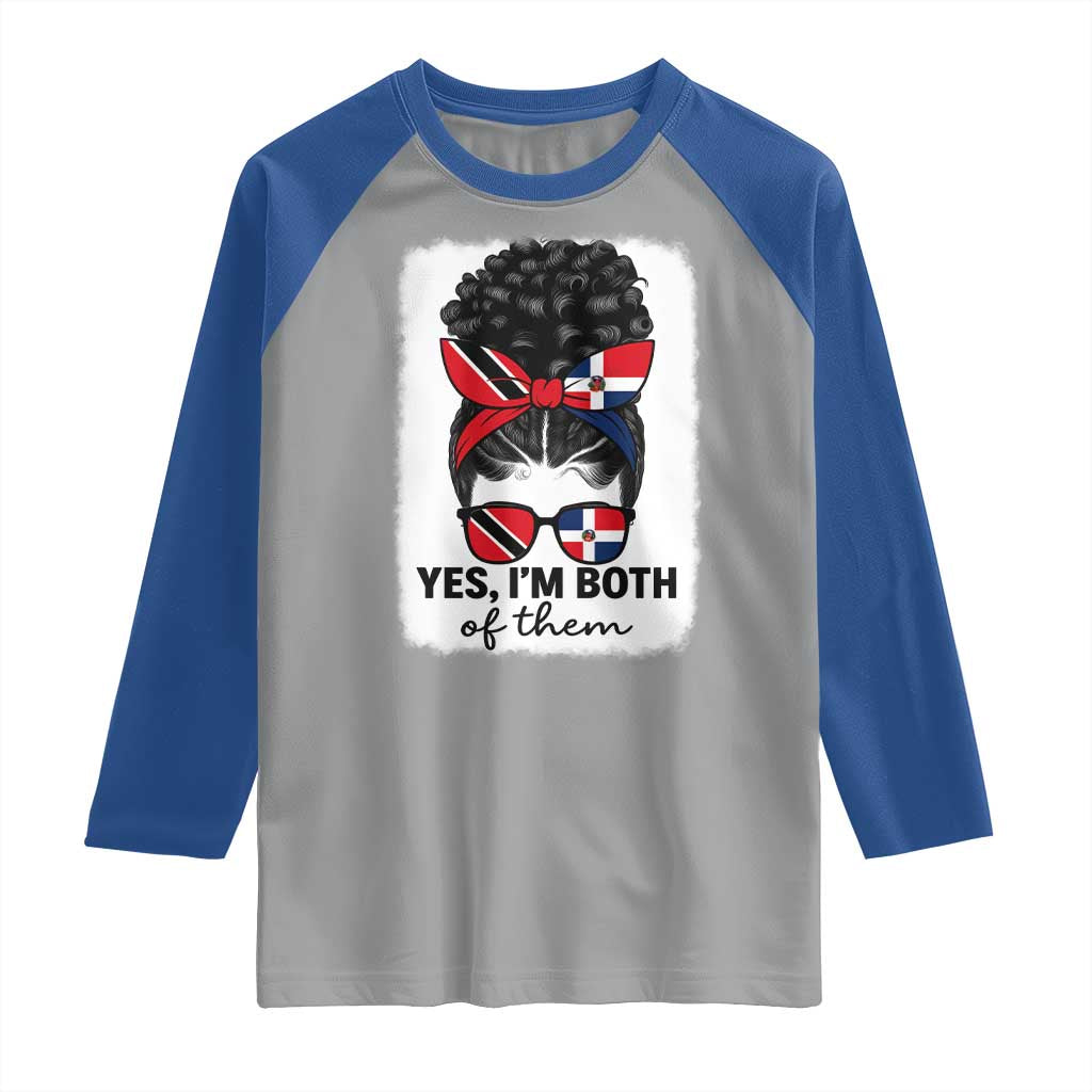 Trini Dominican Girl Raglan Shirt Yes Im Both Trinidad And Tobago Dominican Pride