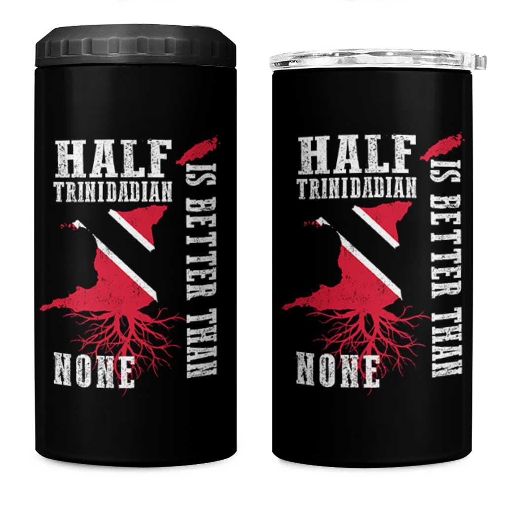 Half Trinidadian 4 in 1 Can Cooler Tumbler Is Better Than None Trini Pride