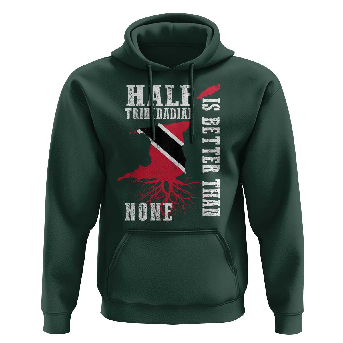 Half Trinidadian Hoodie Is Better Than None Trini Pride
