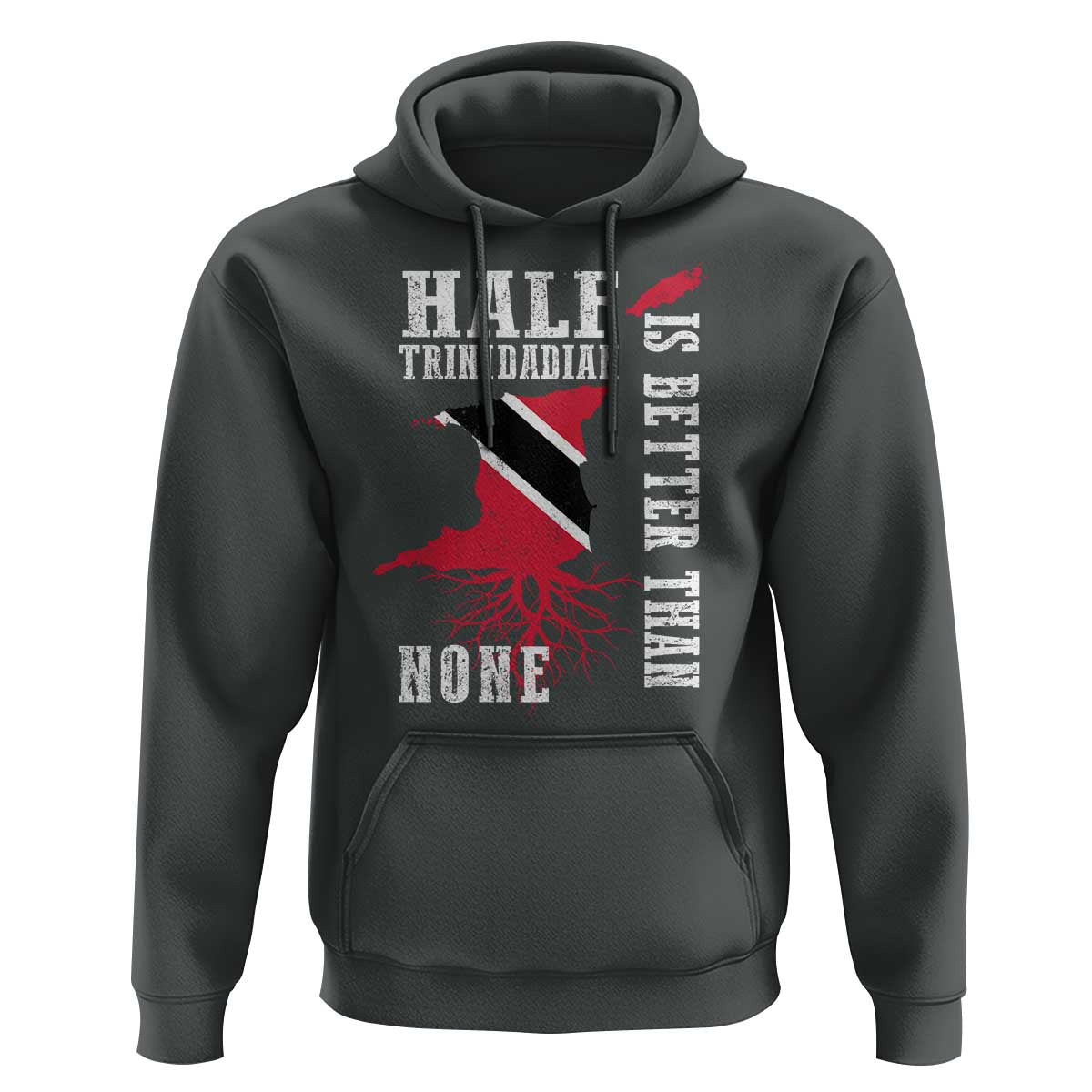 Half Trinidadian Hoodie Is Better Than None Trini Pride