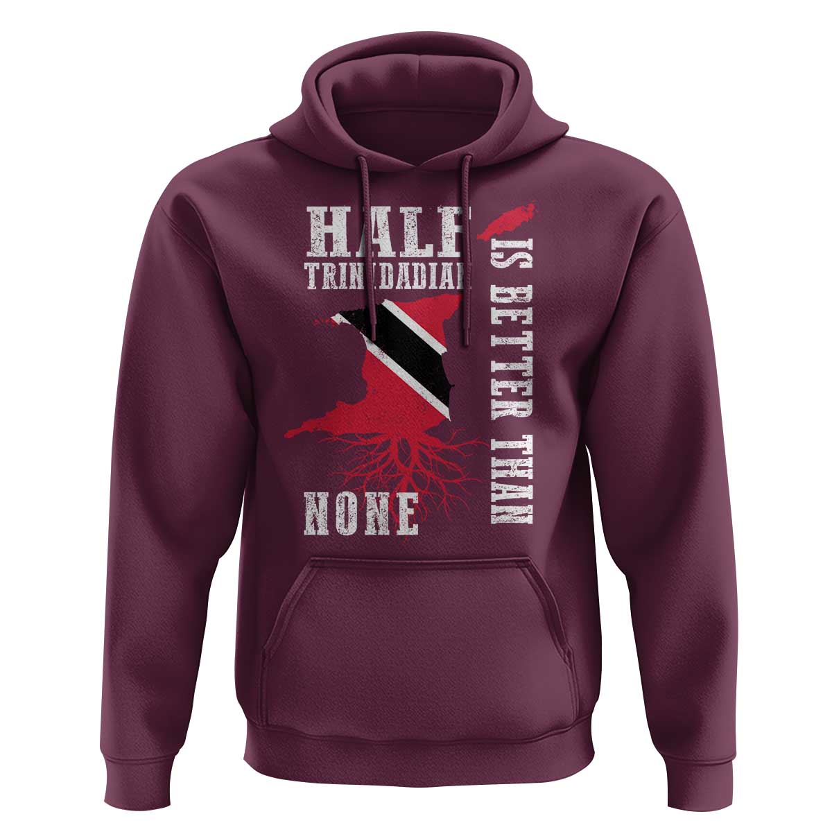 Half Trinidadian Hoodie Is Better Than None Trini Pride