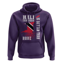 Half Trinidadian Hoodie Is Better Than None Trini Pride