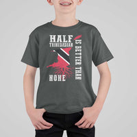 Half Trinidadian T Shirt For Kid Is Better Than None Trini Pride