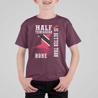 Half Trinidadian T Shirt For Kid Is Better Than None Trini Pride