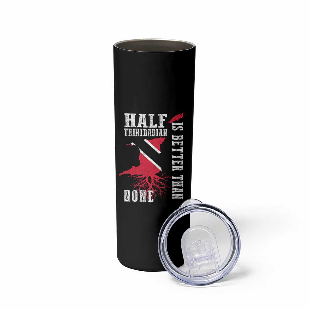 Half Trinidadian Skinny Tumbler Is Better Than None Trini Pride