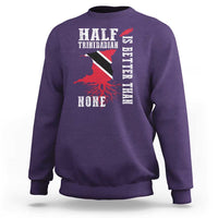 Half Trinidadian Sweatshirt Is Better Than None Trini Pride