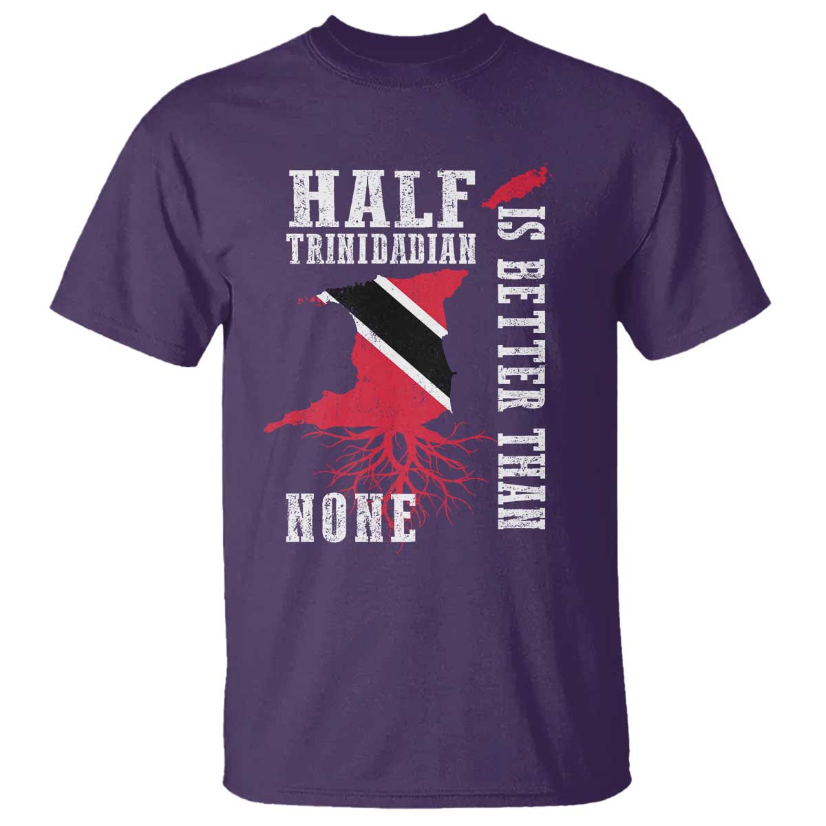 Half Trinidadian T Shirt Is Better Than None Trini Pride