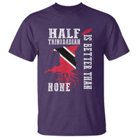 Half Trinidadian T Shirt Is Better Than None Trini Pride
