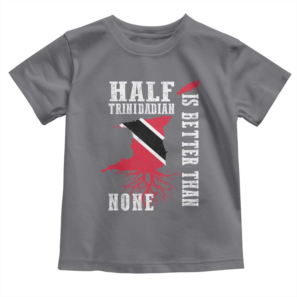 Half Trinidadian Toddler T Shirt Is Better Than None Trini Pride