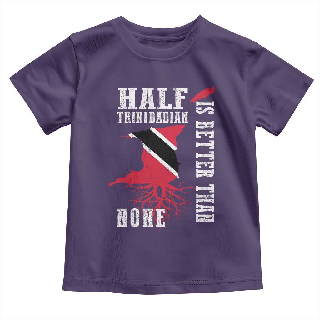 Half Trinidadian Toddler T Shirt Is Better Than None Trini Pride