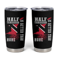 Half Trinidadian Tumbler Cup Is Better Than None Trini Pride