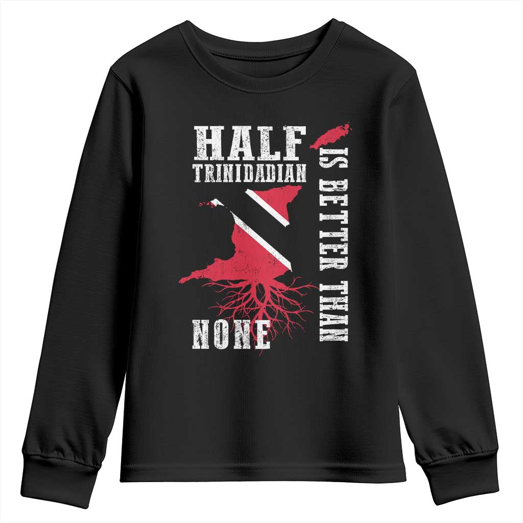 Half Trinidadian Youth Sweatshirt Is Better Than None Trini Pride