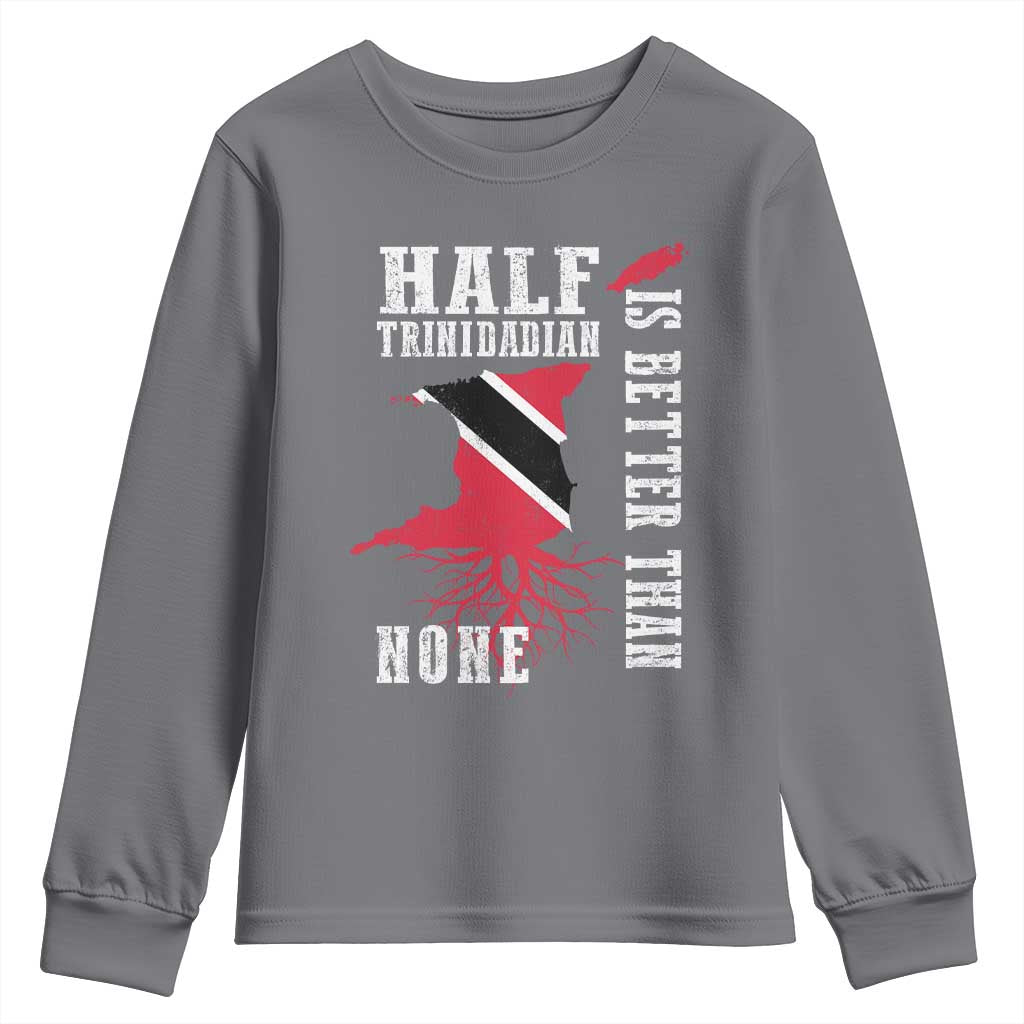 Half Trinidadian Youth Sweatshirt Is Better Than None Trini Pride