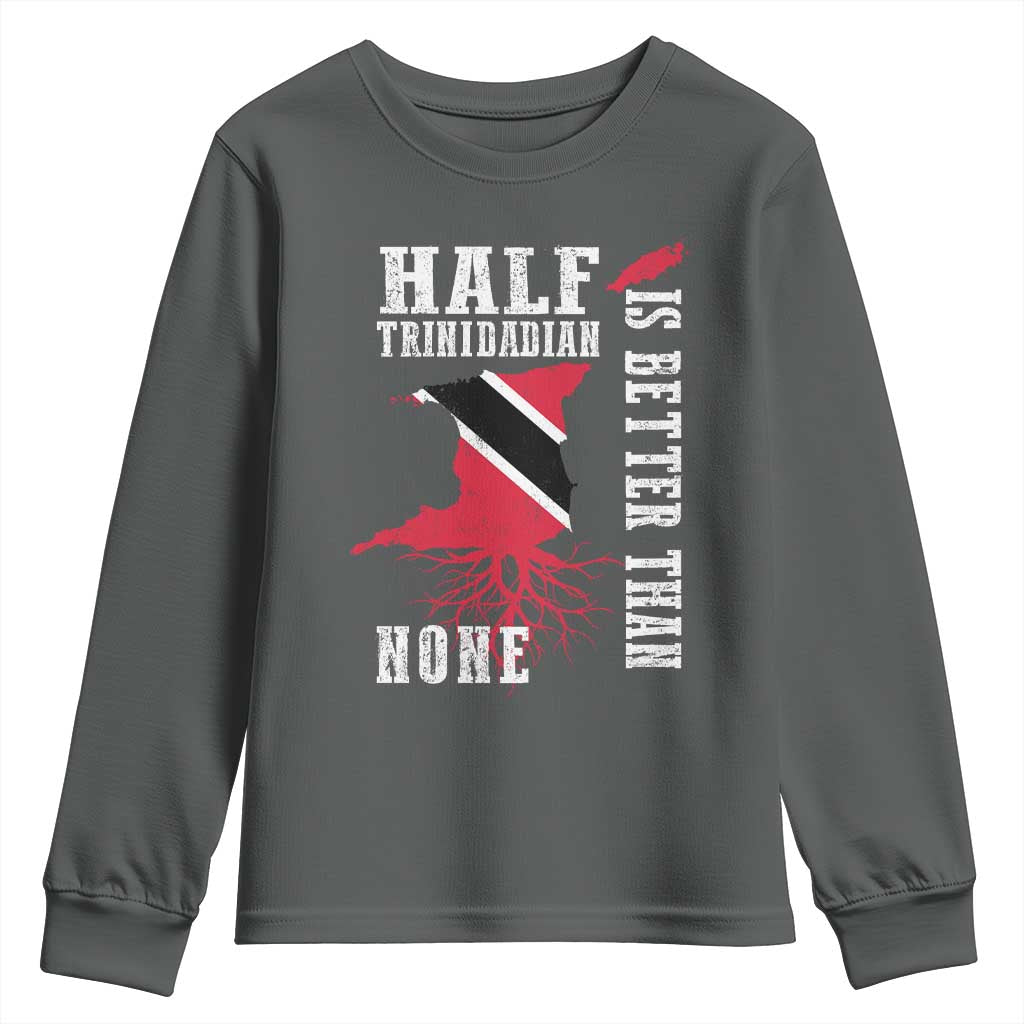 Half Trinidadian Youth Sweatshirt Is Better Than None Trini Pride