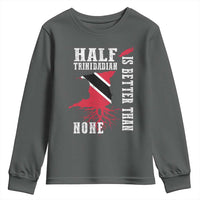 Half Trinidadian Youth Sweatshirt Is Better Than None Trini Pride