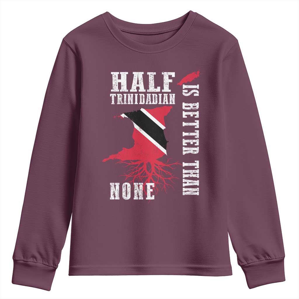 Half Trinidadian Youth Sweatshirt Is Better Than None Trini Pride