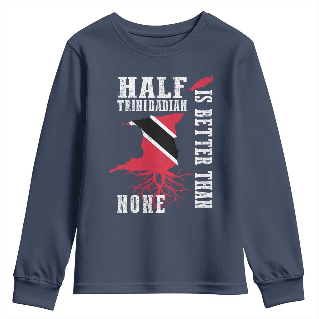 Half Trinidadian Youth Sweatshirt Is Better Than None Trini Pride