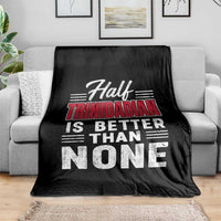 Half Trinidadian Is Better Than None Throw Blanket Trini Pride