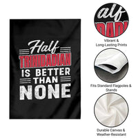 Half Trinidadian Is Better Than None Garden Flag Trini Pride