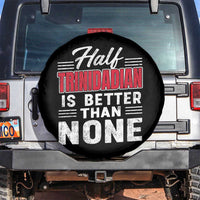 Half Trinidadian Is Better Than None Spare Tire Cover Trini Pride