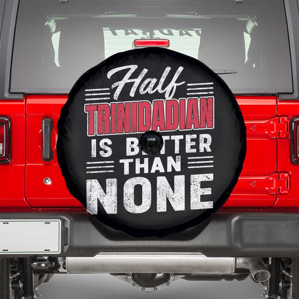 Half Trinidadian Is Better Than None Spare Tire Cover Trini Pride