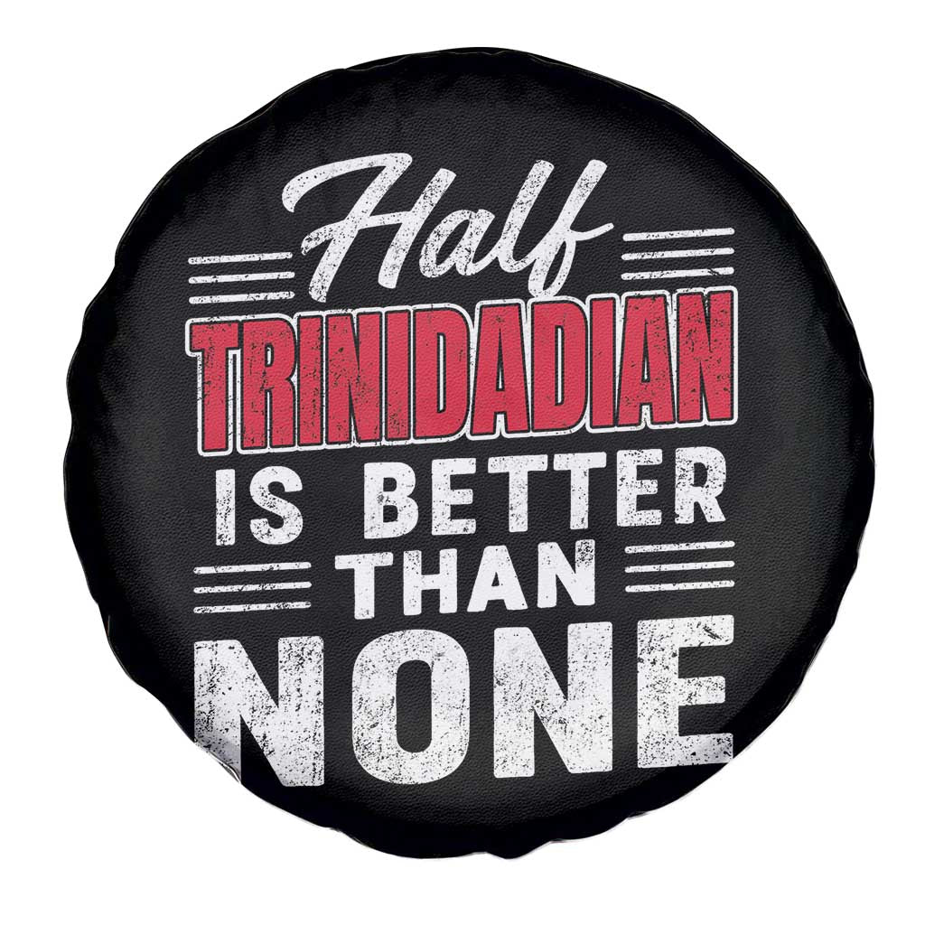 Half Trinidadian Is Better Than None Spare Tire Cover Trini Pride