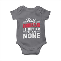 Half Trinidadian Is Better Than None Baby Onesie Trini Pride