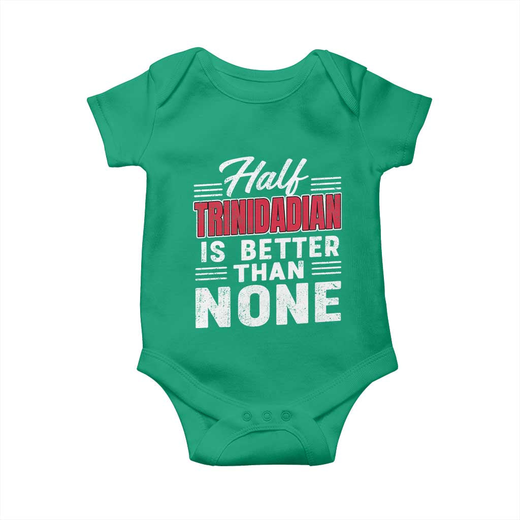 Half Trinidadian Is Better Than None Baby Onesie Trini Pride