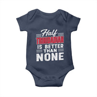 Half Trinidadian Is Better Than None Baby Onesie Trini Pride